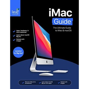 iMac Guide: The Ultimate Guide to iMac and macOS