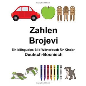 Deutsch-Bosnisch Zahlen/Brojevi Ein bilinguales Bild-Wörterbuch für Kinder (FreeBilingualBooks.com)
