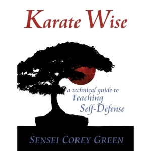 Karate Wise: A Technical Guide to Teaching Self-Defense