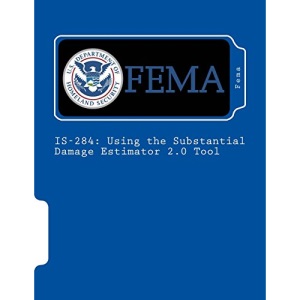 IS-284: Using the Substantial Damage Estimator 2.0 Tool