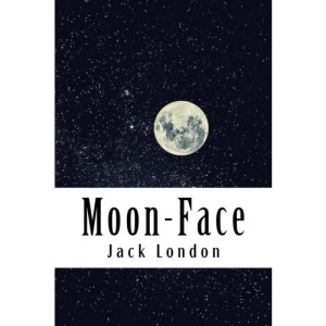 Moon-Face: & Other Stories
