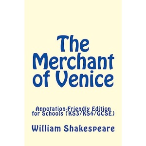 The Merchant of Venice: Annotation-Friendly Edition for Schools (KS3/KS4/GCSE)