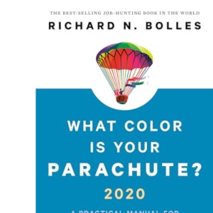 What Color Is Your Parachute? 2020: A Practical Manual for Job-Hunters and Career-Changers