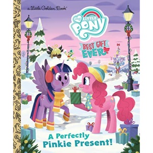My Little Pony Best Gift Ever: A Perfectly Pinkie Present (Little Golden Books)
