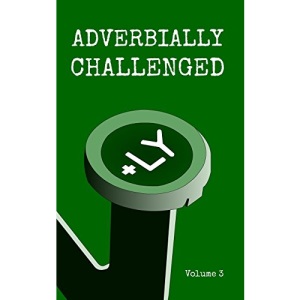 Adverbially Challenged Volume 3