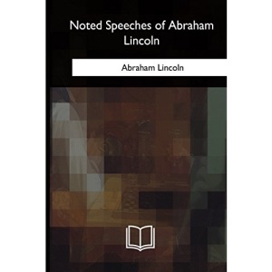 Noted Speeches of Abraham Lincoln