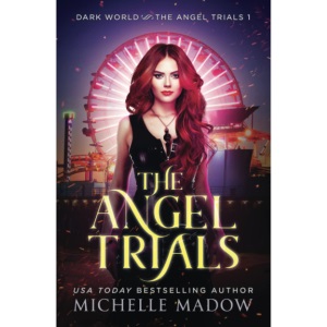 The Angel Trials (Dark World: The Angel Trials)