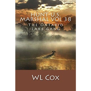 Hunt-U.S. Marshal Vol 38: The Ontario Lake Gang: Volume 38