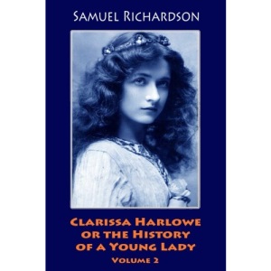 Clarissa Harlowe or the History of a Young Lady. Volume 2