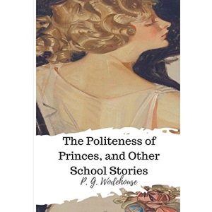 The Politeness of Princes, and Other School Stories
