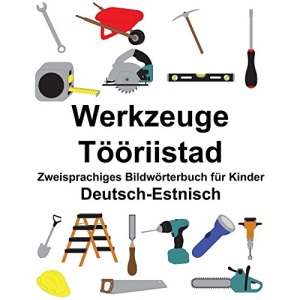 Deutsch-Estnisch Werkzeuge/Tööriistad Zweisprachiges Bildwörterbuch für Kinder (FreeBilingualBooks.com)
