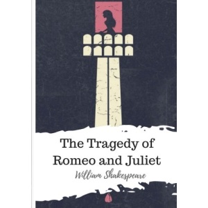 The Tragedy of Romeo and Juliet