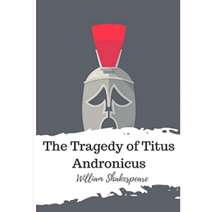 The Tragedy of Titus Andronicus