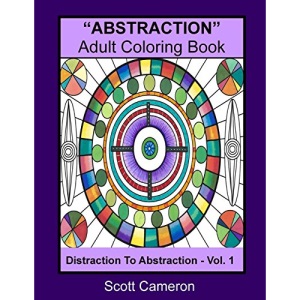 ABSTRACTION Adult Coloring Book: Abstraction to Distraction: Volume 1