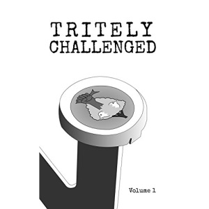 Tritely Challenged Volume 1