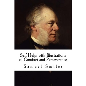 Self Help; with Illustrations of Conduct and Perseverance