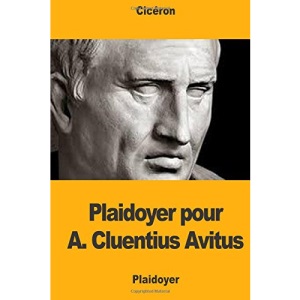 Plaidoyer pour A. Cluentius Avitus