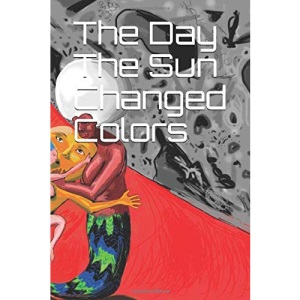 The Day The Sun Changed Colors