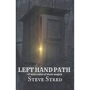Left Hand Path: 13 More Tales of Black Magick