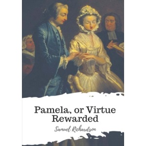 Pamela, or Virtue Rewarded
