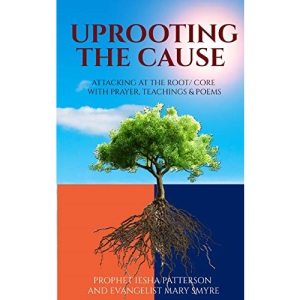 Uprooting the Cause: Attacking at the Root/Core With Prayers, Teachings & Poems