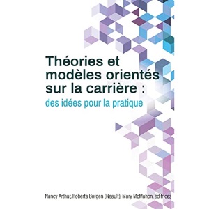 Théories et modèles orientés sur la carrière: des idées pour la pratique