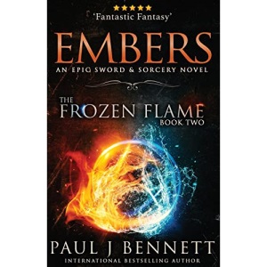 Embers: A Sword & Sorcery Novel: 2 (The Frozen Flame)