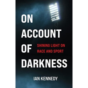 On Account of Darkness: Shining Light on Race and Sport