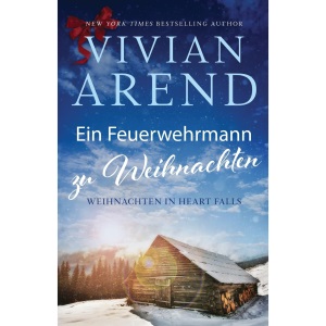 Ein Feuerwehrmann zu Weihnachten: 1 (Weihnachten in Heart Falls)