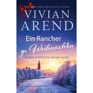 Ein Rancher zu Weihnachten: 5 (Weihnachten in Heart Falls)