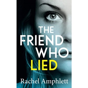 The Friend Who Lied: A gripping psychological thriller