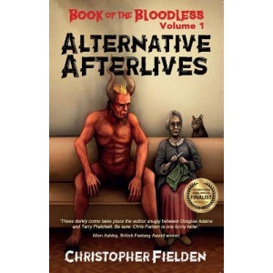 Book of the Bloodless. Volume 1: Alternative Afterlives