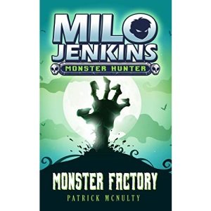 Monster Factory: Milo Jenkins: Monster Hunter: 1