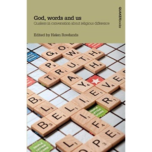 God, words and us: Quakers in conversation about religious difference