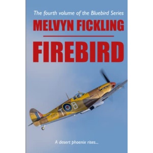 Firebird: A Desert Air Force Novel: 4 (The Bluebird Series)