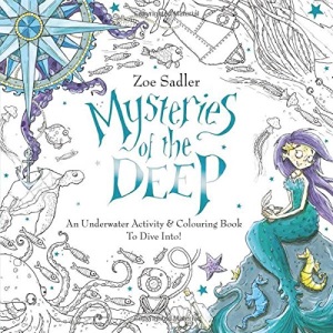 Mysteries of the Deep: An Underwater Activity & Colouring Book To Dive Into!