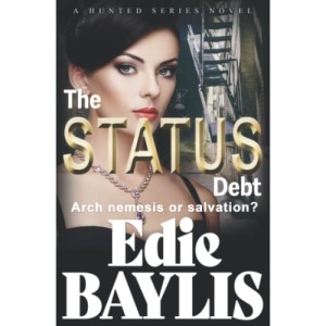 The Status Debt: A crime thriller with romantic suspense: A fast-paced passionate thriller of love, crime, suspense and betrayal: 1 (Hunted)