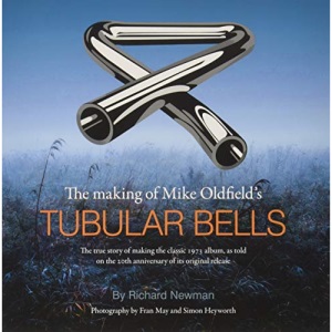 The The making of Mike Oldfield's Tubular Bells: The true story of making the classic 1973 album, as told on the 20th anniversary of its original release