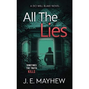 All the Lies: A DCI Will Blake Novel (DCI Will Blake Crime Mystery Thrillers)