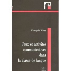 Collection F: Jeux Et Activites Communicatives Dans La Classe De Langue