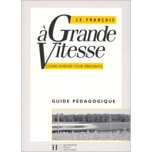 Le Francais a Grande Vitesse: Guide Pedagogique