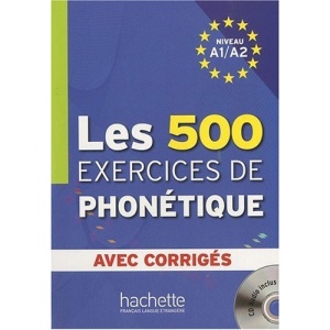 Les 500 Exercices De Phonetique (A1/A2): Avec Corriges