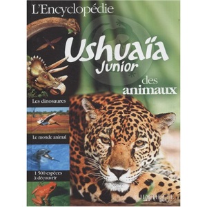 Encyclopedie Ushuaia Junior Des Animaux