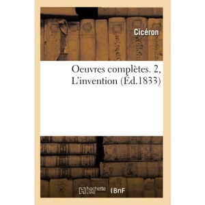 Oeuvres complètes. 2, L'invention (Éd.1833) (Generalites)
