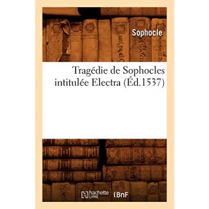 Tragédie de Sophocles intitulée Electra (Éd.1537) (Litterature)