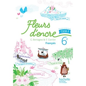 Fleurs d'encre 6e/Livre de l'eleve: Livre de l'élève