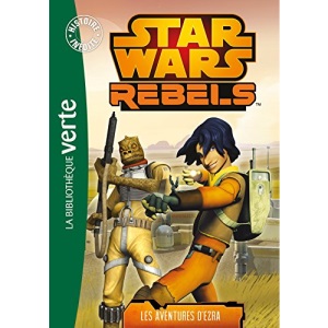 Star Wars Rebels 01 - Les aventures d'Ezra (Star Wars - Rebels (1))