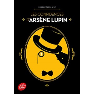 Les confidences d'Arsène Lupin: Nouvelle édition à l'occasion de la série Netflix