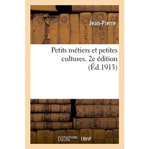Petits métiers et petites cultures. 2e édition