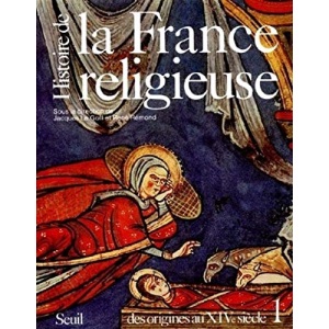 Histoire de la France religieuse, tome 1: Des origines au XIVe siècle